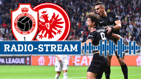 Royal Antwerpen - Eintracht Frankfurt im Radio-Livestream