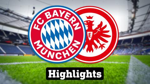 Highlight Bayern München - Eintracht Frankfurt