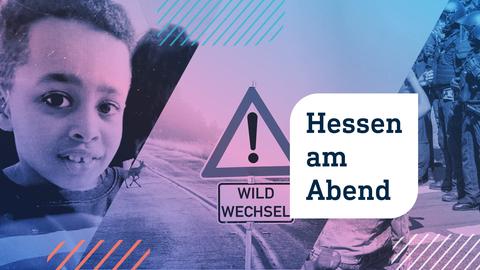 Collage aus drei Fotos in Form von schrägen Streifen nebeneinander: links ein Portrait eines Sechsjährigen, in der Mitte ein Schild mit dem Schriftzug "Achtung Wildwechsel" vor einer Straße mit Reh, rechts eine Szene von Demostranten und Polizei. Darauf eine weiße Blase mit zwei gerundeten Ecken in welcher mit dunkler Schrift "Hessen am Abend" steht.