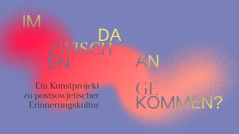 Ausstellungsplakat der Ausstellung in der Jüdischen Gemeinde Frankfurt - Text: Im Dazwischen angekommen - Ein Kunstprojekt zu postsowjetischer Erinnerungskultur