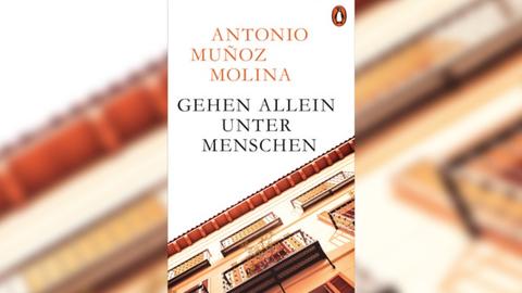 Cover Antonio Muñoz Molina "Gehen allein unter Menschen" 