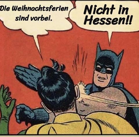 Meme: Die Weihnachtsferien sind vorbei - aber nicht in Hessen.