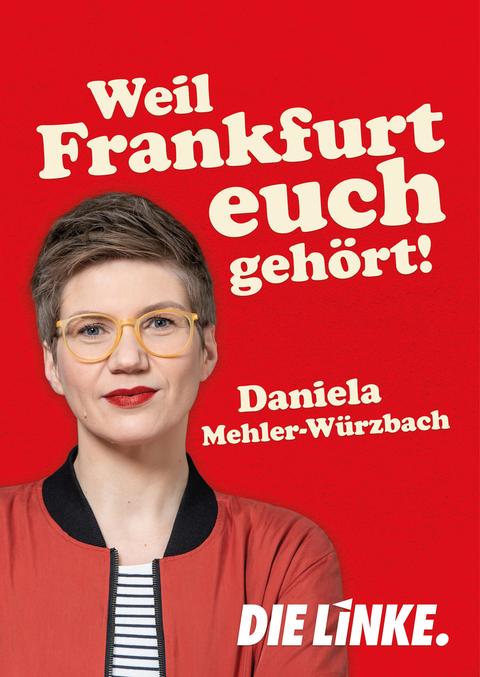 Daniele Mehler-Würzbach posiert vor rotem Hintergrund. Neben ihr in weißen Lettern das Motto: Weil Frankfurt Euch gehört!