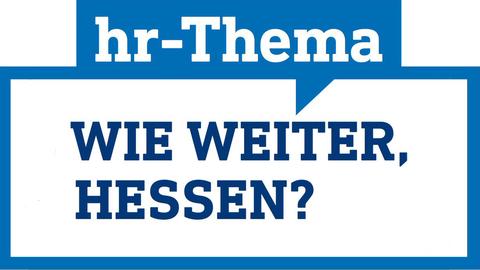 Grafik in weiß-blau und in Form einer Sprechblase mit dem Text "hr-Thema: Wie weiter, Hessen?"
