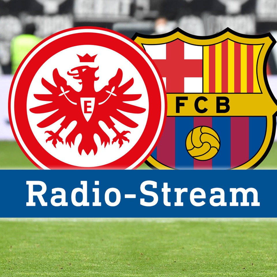 Ab 21 Uhr live Eintracht Frankfurt gegen den FC Barcelona im Stream hessenschau.de Eintracht Frankfurt