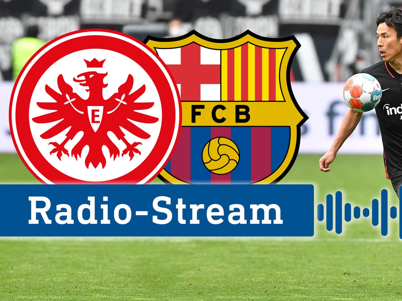 Ab 21 Uhr live Eintracht Frankfurt gegen den FC Barcelona im Stream hessenschau.de Eintracht Frankfurt