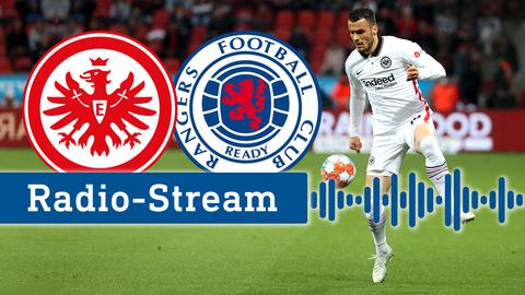 Collage: Die Wappen von Eintracht Frankfurt und der Glasgow Rangers, Filip Kostic am Ball und der Schriftzug "Radio-Stream".