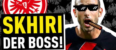 Ellyes Skhiri. Daneben steht: "Skhiri der Boss"