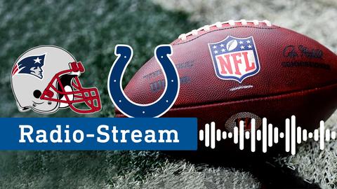 Im Bildhintergund ein Football auf dem Boden liegend mit dem Logo "NFL". Im Vordergrund zwei Logos der Vereine New England Patriots und Indianapolis Colts. Darunter eine Grafik mit "Radio-Stream" und wellenförmige Linien.